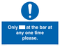 MP6130: Only[] at the bar at any one time please.