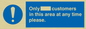 MP6132: Only [ ] customers in this area at any time please