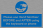 MP6147: Please use Hand Sanitiser BEFORE and AFTER using the keyboard or phone