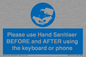 MP6147: Please use Hand Sanitiser BEFORE and AFTER using the keyboard or phone