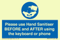 MP6147: Please use Hand Sanitiser BEFORE and AFTER using the keyboard or phone