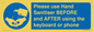 MP6147: Please use Hand Sanitiser BEFORE and AFTER using the keyboard or phone
