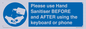 MP6147: Please use Hand Sanitiser BEFORE and AFTER using the keyboard or phone