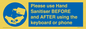MP6147: Please use Hand Sanitiser BEFORE and AFTER using the keyboard or phone