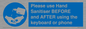 MP6147: Please use Hand Sanitiser BEFORE and AFTER using the keyboard or phone