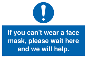 MP6180: If you can't wear a face mask please wait here and we will help.