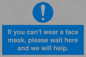 MP6180: If you can't wear a face mask please wait here and we will help.