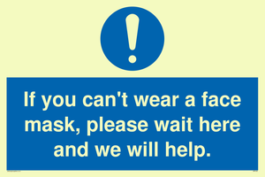 MP6180: If you can't wear a face mask please wait here and we will help.