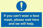 MP6180: If you can't wear a face mask please wait here and we will help.