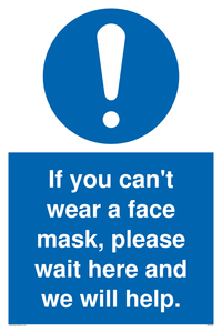 MP6180: If you can't wear a face mask please wait here and we will help.