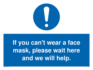 MP6180: If you can't wear a face mask please wait here and we will help.