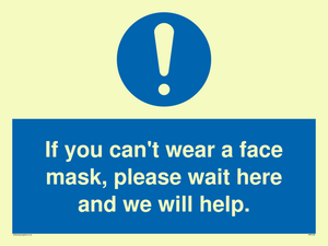 MP6180: If you can't wear a face mask please wait here and we will help.