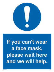 MP6180: If you can't wear a face mask please wait here and we will help.