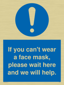MP6180: If you can't wear a face mask please wait here and we will help.