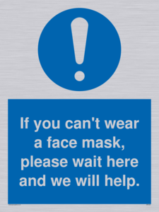 MP6180: If you can't wear a face mask please wait here and we will help.