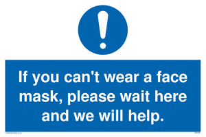 MP6180: If you can't wear a face mask please wait here and we will help.