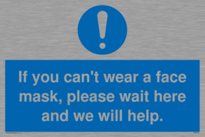 MP6180: If you can't wear a face mask please wait here and we will help.