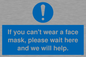 MP6180: If you can't wear a face mask please wait here and we will help.