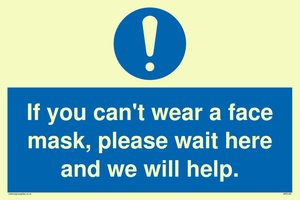 MP6180: If you can't wear a face mask please wait here and we will help.