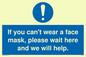 MP6180: If you can't wear a face mask please wait here and we will help.