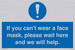 MP6180: If you can't wear a face mask please wait here and we will help.