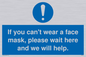 MP6180: If you can't wear a face mask please wait here and we will help.