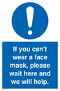 MP6180: If you can't wear a face mask please wait here and we will help.