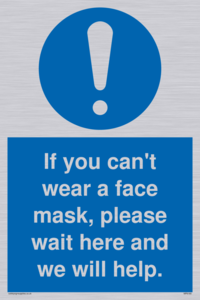 MP6180: If you can't wear a face mask please wait here and we will help.