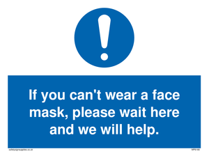 MP6180: If you can't wear a face mask please wait here and we will help.