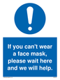 MP6180: If you can't wear a face mask please wait here and we will help.