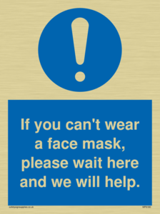 MP6180: If you can't wear a face mask please wait here and we will help.