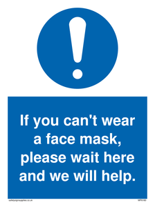 MP6180: If you can't wear a face mask please wait here and we will help.