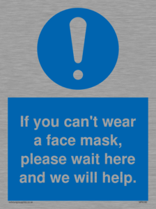 MP6180: If you can't wear a face mask please wait here and we will help.
