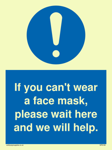 MP6180: If you can't wear a face mask please wait here and we will help.