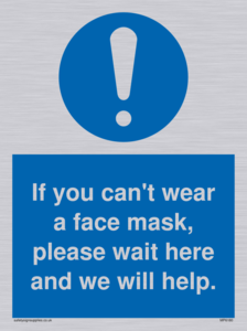 MP6180: If you can't wear a face mask please wait here and we will help.