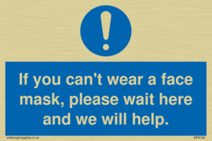 MP6180: If you can't wear a face mask please wait here and we will help.