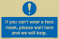 MP6180: If you can't wear a face mask please wait here and we will help.
