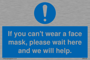 MP6180: If you can't wear a face mask please wait here and we will help.