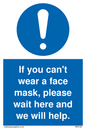 MP6180: If you can't wear a face mask please wait here and we will help.