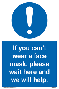 MP6180: If you can't wear a face mask please wait here and we will help.
