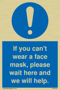 MP6180: If you can't wear a face mask please wait here and we will help.