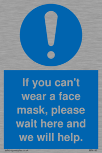 MP6180: If you can't wear a face mask please wait here and we will help.