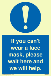MP6180: If you can't wear a face mask please wait here and we will help.