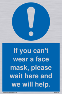 MP6180: If you can't wear a face mask please wait here and we will help.