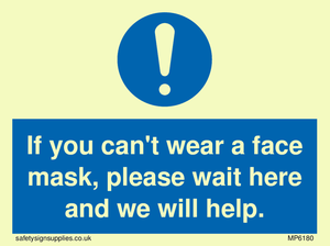 MP6180: If you can't wear a face mask please wait here and we will help.