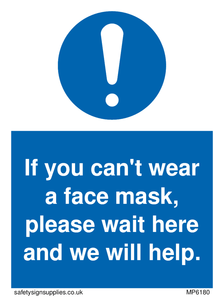 MP6180: If you can't wear a face mask please wait here and we will help.