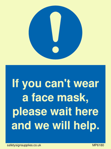 MP6180: If you can't wear a face mask please wait here and we will help.