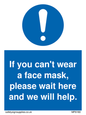 MP6180: If you can't wear a face mask please wait here and we will help.