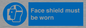 MP6182: Face shield must be worn