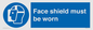 MP6182: Face shield must be worn